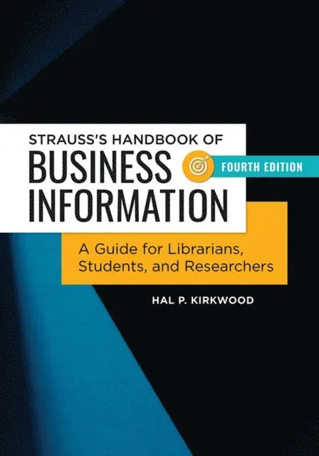 Hal P. Kirkwood - Strauss's Handbook of Business Information, E-bok. Tillgänglighet: Lägg i varukorg