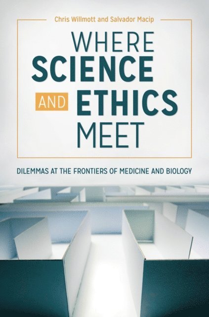 Chris Willmott, Salvador Macip - Where Science and Ethics Meet, E-bok