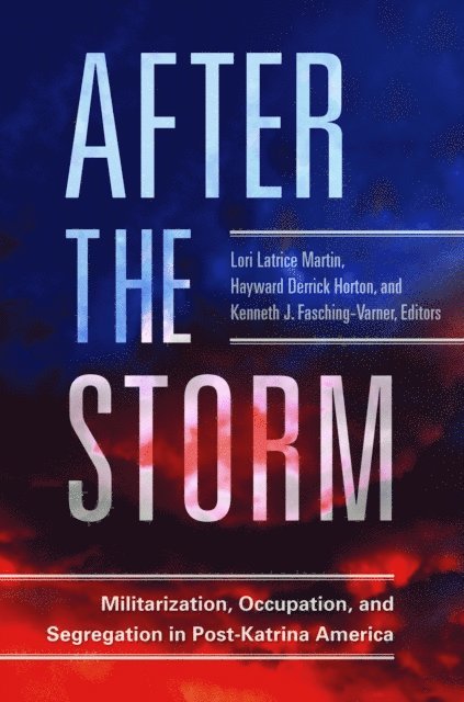 Lori Latrice Martin, Hayward Derrick Horton, Kenneth J. Fasching-Varner Ph.D. - After the Storm, E-bok