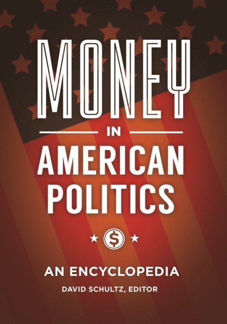 David Schultz - Money in American Politics, E-bok