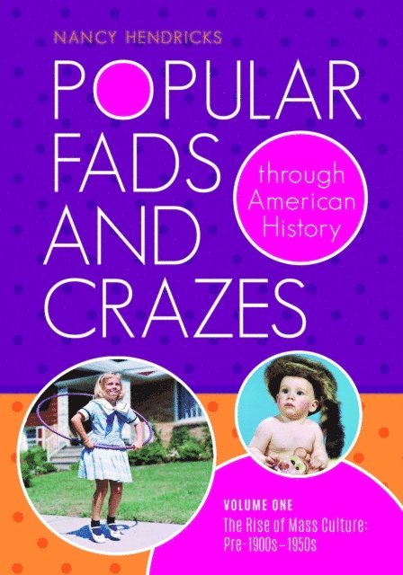Nancy Hendricks - Popular Fads and Crazes through American History, E-bok