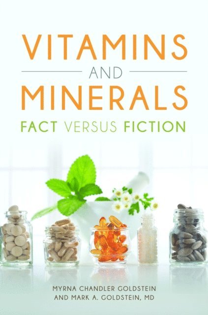 Myrna Chandler Goldstein, Mark A. Goldstein MD - Vitamins and Minerals, E-bok. Tillgänglighet: Lägg i varukorg