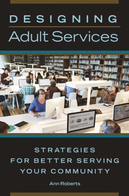 Ann Roberts - Designing Adult Services, E-bok