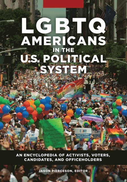 Jason Pierceson - LGBTQ Americans in the U.S. Political System, E-bok