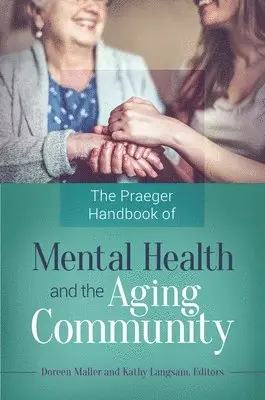 Doreen Maller, Kathy Langsam - Praeger Handbook of Mental Health and the Aging Community, Inbunden. Tillgänglighet: Lägg i varukorg
