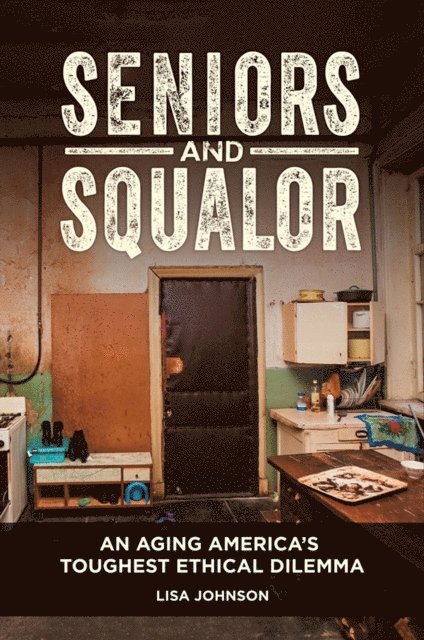 Lisa Johnson - Seniors and Squalor, E-bok