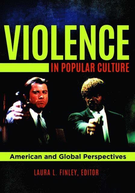 Laura L. Finley - Violence in Popular Culture, E-bok