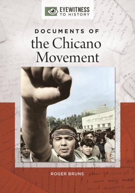 Roger Bruns - Documents of the Chicano Movement, E-bok