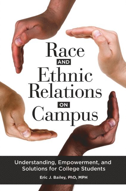 Eric J. Bailey - Race and Ethnic Relations on Campus, E-bok