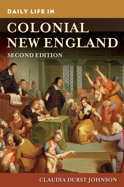 Claudia Durst Johnson - Daily Life in Colonial New England, E-bok