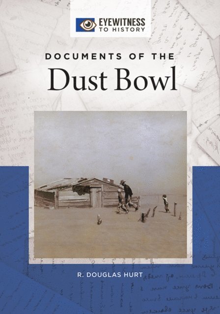 R. Douglas Hurt - Documents of the Dust Bowl, E-bok