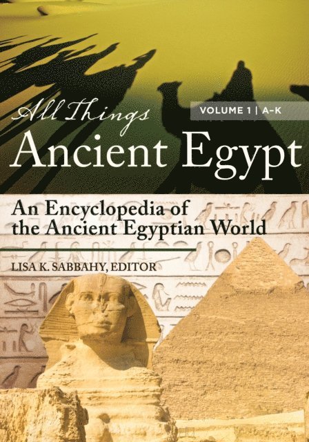 Lisa K. Sabbahy - All Things Ancient Egypt, E-bok