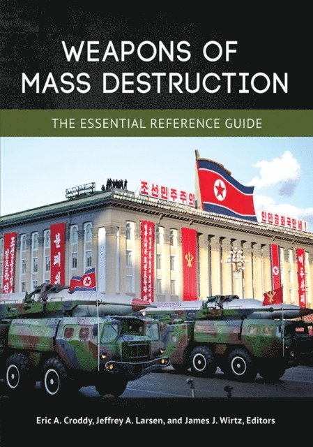 Eric A. Croddy, Jeffrey A. Larsen, James J. Wirtz - Weapons of Mass Destruction, E-bok