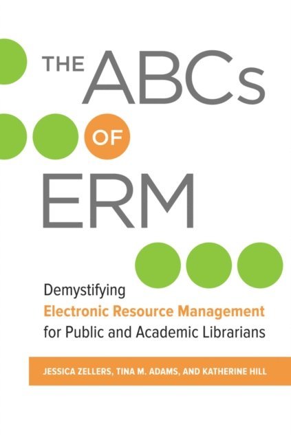 Jessica Zellers, Tina M. Adams, Katherine Hill - ABCs of ERM, E-bok