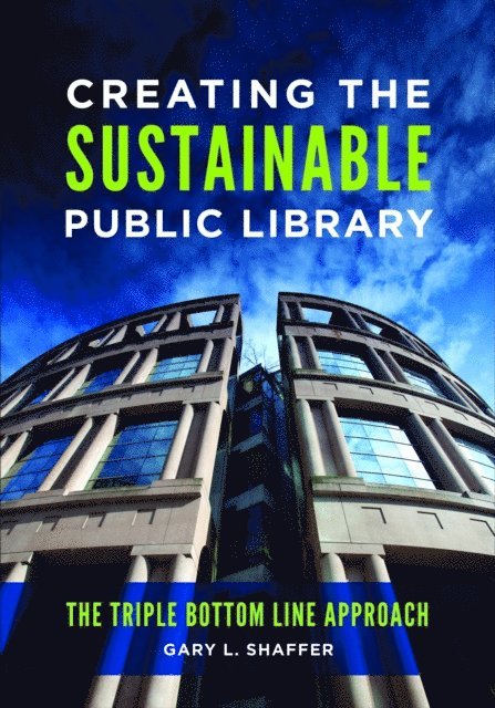 Gary L. Shaffer - Creating the Sustainable Public Library, E-bok