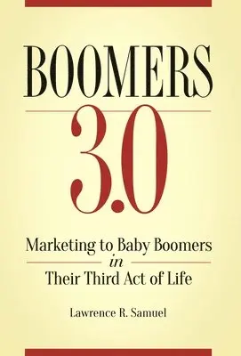 Lawrence R. Samuel - Boomers 3.0, Inbunden. Tillgänglighet: Lägg i varukorg