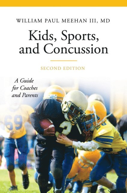 William Paul Meehan III - Kids, Sports, and Concussion, E-bok