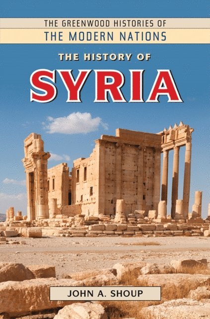 John A. Shoup III - History of Syria, E-bok