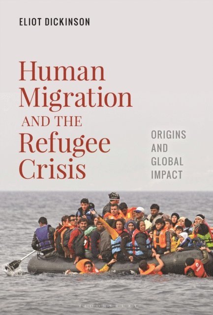 Eliot Dickinson - Human Migration and the Refugee Crisis, E-bok