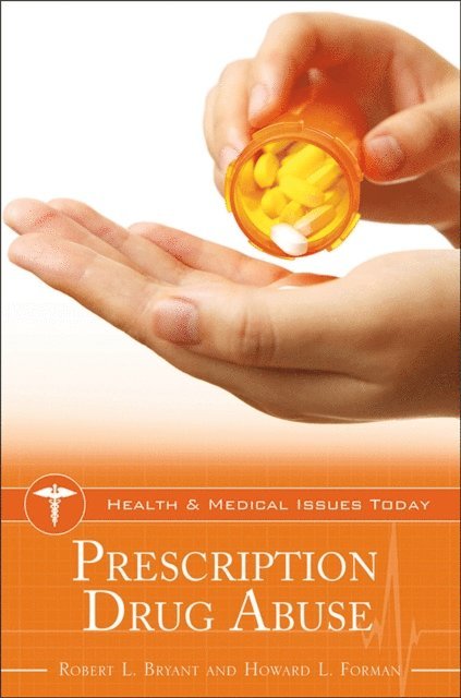Robert L. Bryant, Howard L. Forman MD - Prescription Drug Abuse, E-bok