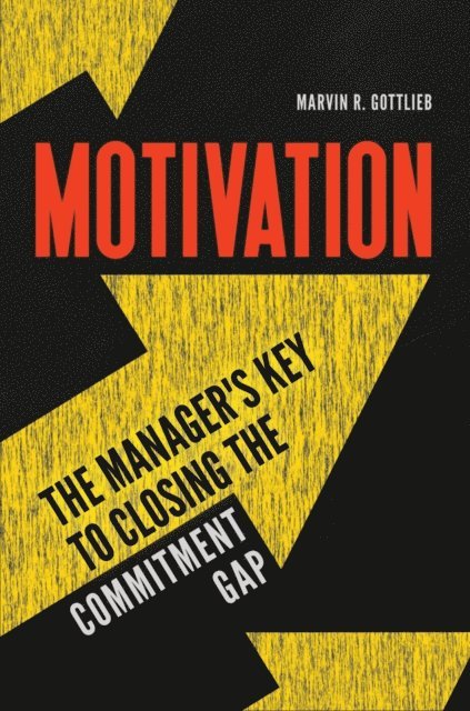 Marvin R. Gottlieb Ph.D. - Motivation, E-bok