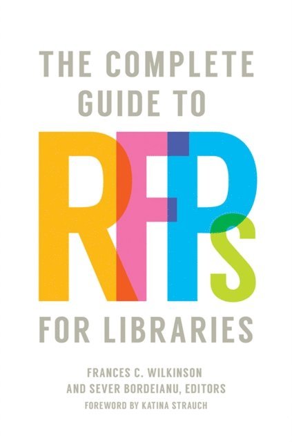 Frances C. Wilkinson, Sever Bordeianu - Complete Guide to RFPs for Libraries, E-bok
