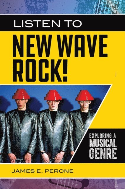 James E. Perone - Listen to New Wave Rock!, E-bok