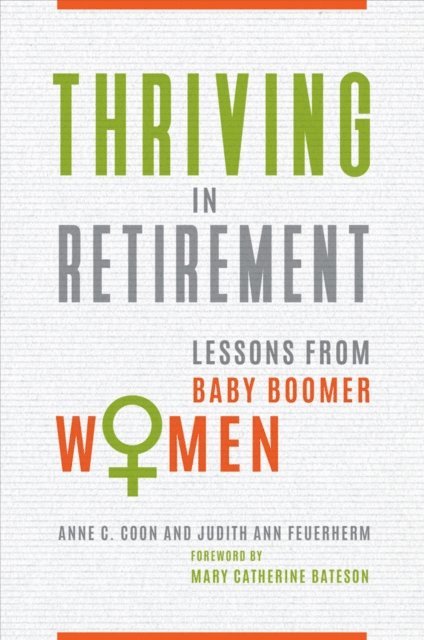 Anne C. Coon Ph.D., Judith Ann Feuerherm - Thriving in Retirement, E-bok