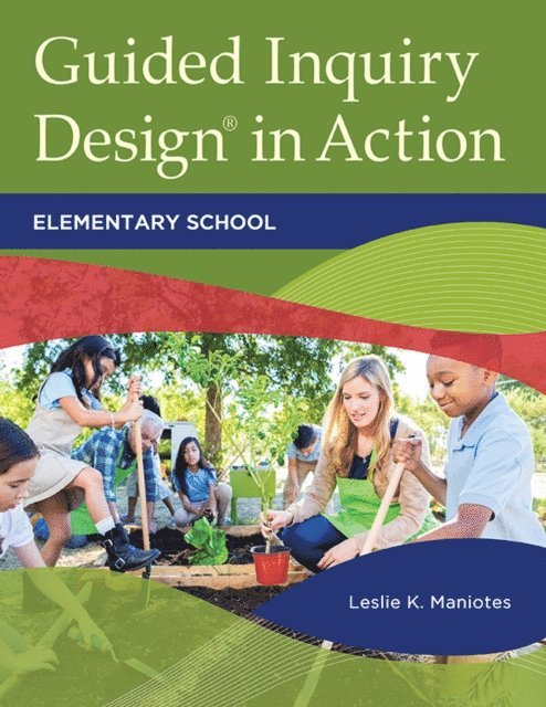 Leslie K. Maniotes - Guided Inquiry Design® in Action, E-bok