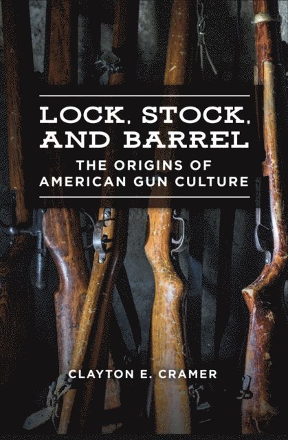 Clayton E. Cramer - Lock, Stock, and Barrel, E-bok. Tillgänglighet: Lägg i varukorg