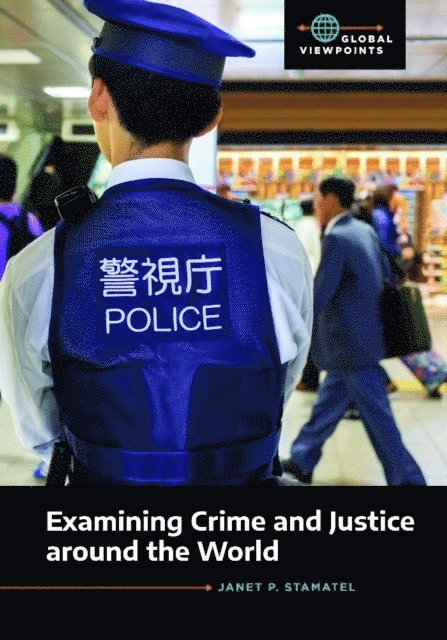 Janet P. Stamatel - Examining Crime and Justice around the World, E-bok
