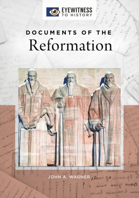 John A. Wagner - Documents of the Reformation, E-bok