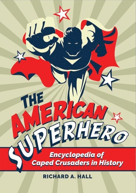 Richard A. Hall - American Superhero, E-bok