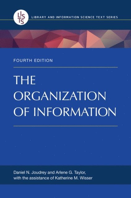Daniel N. Joudrey, Arlene G. Taylor - Organization of Information, E-bok