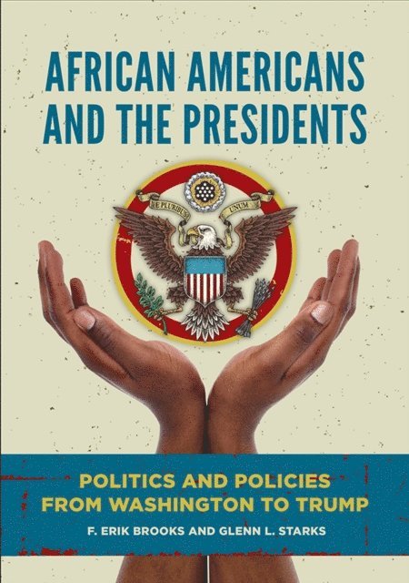 F. Erik Brooks, Glenn L. Starks - African Americans and the Presidents, E-bok