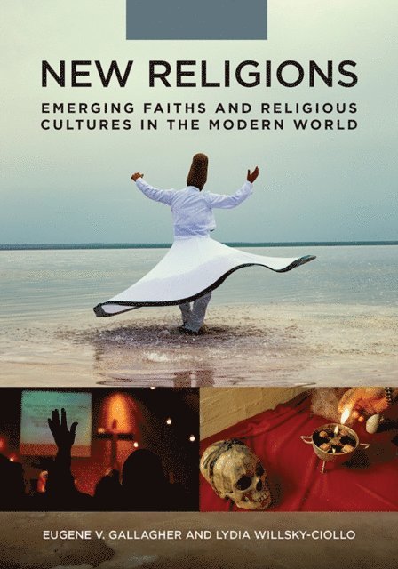 Eugene V. Gallagher, Lydia Willsky-Ciollo - New Religions, E-bok