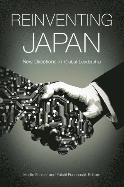 Martin Fackler, Yoichi Funabashi - Reinventing Japan, E-bok