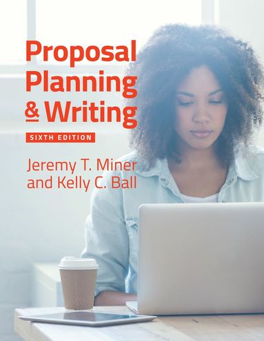 Proposal Planning & Writing av Jeremy T Miner, Kelly C Ball-Stahl, Jeremy Miner, Author, Author