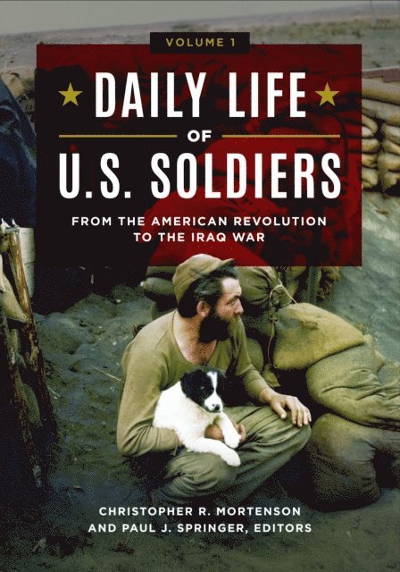 Christopher R. Mortenson, Paul J. Springer - Daily Life of U.S. Soldiers, E-bok