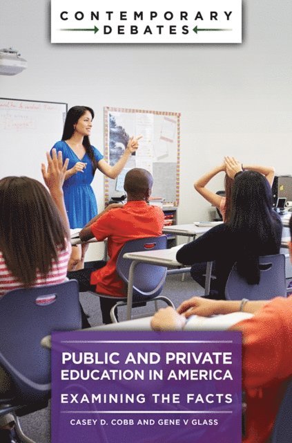 Casey D. Cobb, Gene V. Glass - Public and Private Education in America, E-bok