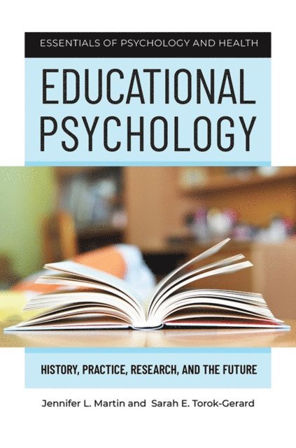 Jennifer L. Martin, Sarah E. Torok-Gerard - Educational Psychology, E-bok