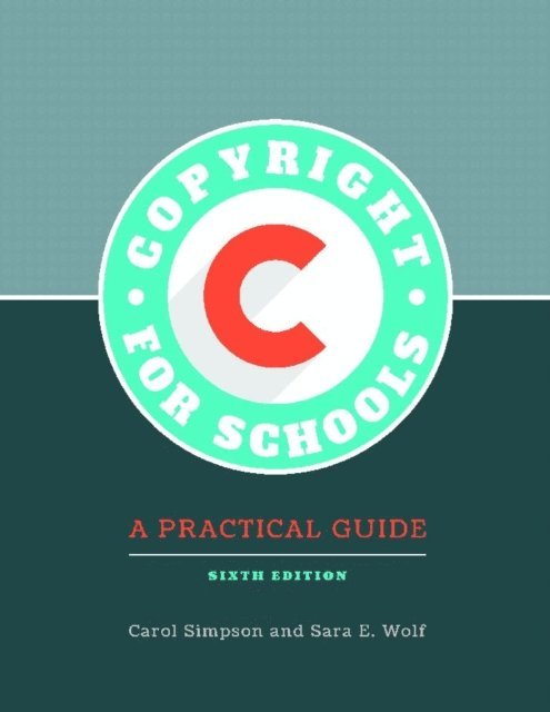 Carol Simpson, Sara E. Wolf - Copyright for Schools, E-bok