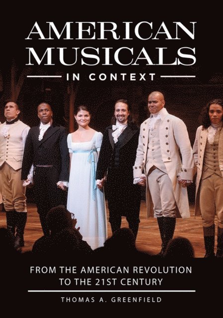 Thomas A. Greenfield - American Musicals in Context, E-bok