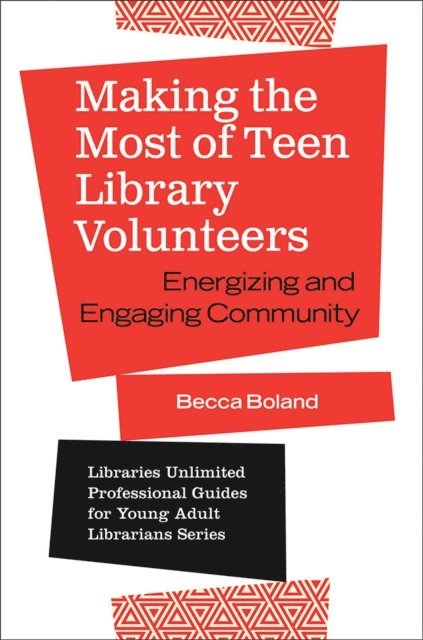 Becca Boland - Making the Most of Teen Library Volunteers, E-bok