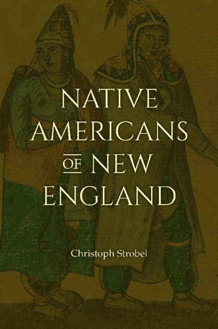 Christoph Strobel - Native Americans of New England, E-bok