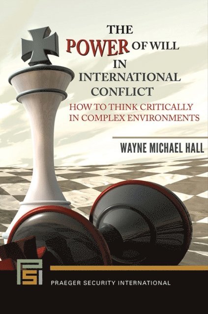 Wayne Michael Hall - Power of Will in International Conflict, E-bok