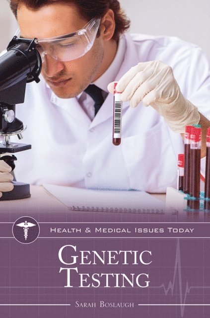 Sarah Boslaugh - Genetic Testing, E-bok