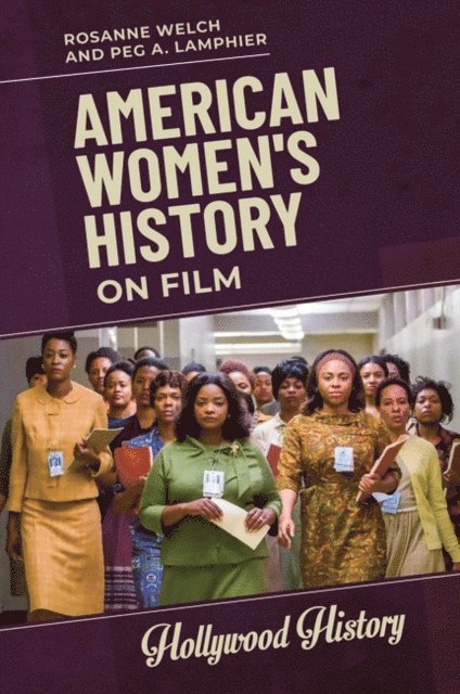 Rosanne Welch, Peg A. Lamphier - American Women's History on Film, E-bok