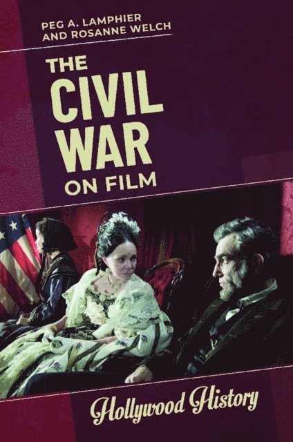 Peg A. Lamphier, Rosanne Welch - Civil War on Film, E-bok