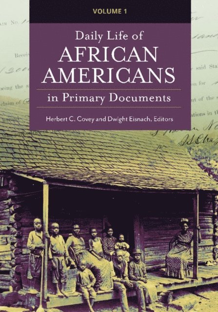 Herbert C. Covey, Dwight Eisnach - Daily Life of African Americans in Primary Documents, E-bok